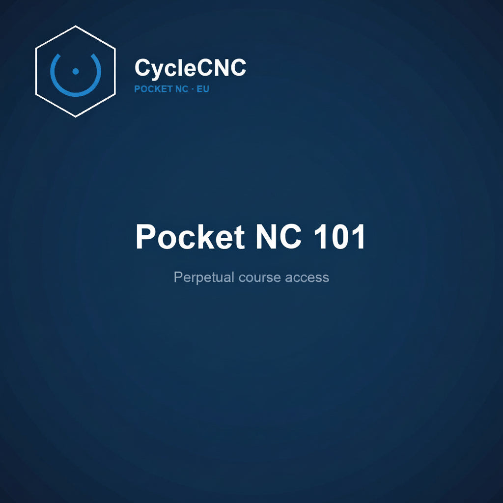 Pocket NC 101 — Perpetual course access (CycleCNC EU)
