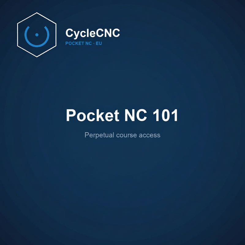 Pocket NC 101 — Perpetual course access (CycleCNC EU)